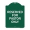 Signmission Designer Series Reserved for Pastor Only, Green & White Aluminum Sign, 18" x 24", GW-1824-23192 A-DES-GW-1824-23192 - alternate 1